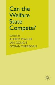 Can the Welfare State Compete? : A Comparative Study of Five Advanced Capitalist Countries