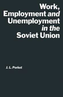 Work, Employment and Unemployment in the Soviet Union