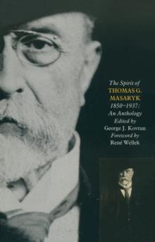 Spirit of T.G.Masaryk, 1850-1937 : An Anthology