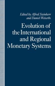 Evolution of the International and Regional Monetary Systems : Essays in Honour of Robert Triffin