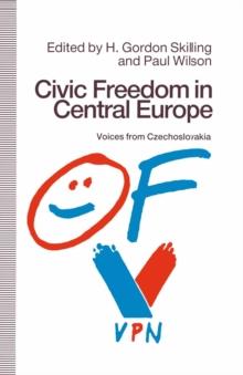 Civic Freedom in Central Europe : Voices from Czechoslovakia