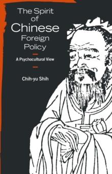 The Spirit of Chinese Foreign Policy : A Psychocultural View