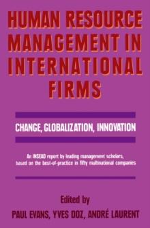 Human Resource Management in International Firms : Change, Globalization, Innovation