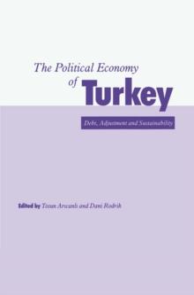 The Political Economy of Turkey : Debt, Adjustment and Sustainability