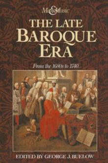 The Late Baroque Era: Vol 4. From The 1680s To 1740