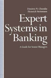 Expert Systems in Banking : A Guide for Senior Managers