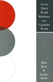 Soviet-Third World Relations in a Capitalist World : The Political Economy of Broken Promises