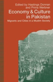 Economy and Culture in Pakistan : Migrants and Cities in a Muslim Society