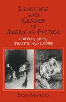 Language and Gender in American Fiction : Howells, James, Wharton and Cather