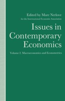 Issues in Contemporary Economics : Volume 2: Macroeconomics and Econometrics