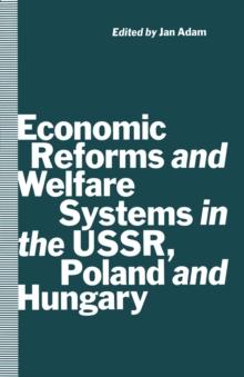 Economic Reforms and Welfare Systems in the USSR, Poland and Hungary : Social Contract in Transformation