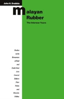 Malayan Rubber: The Interwar Years