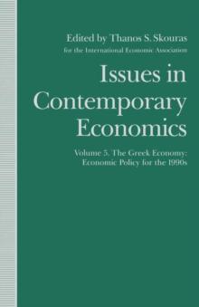 Issues in Contemporary Economics : Volume 5: The Greek Economy- Economic Policy for the 1990s