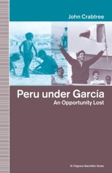 Peru Under Garcia : An Opportunity Lost