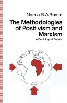 The Methodologies of Positivism and Marxism : A Sociological Debate