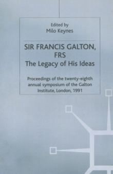 Sir Francis Galton, FRS : The Legacy of His Ideas