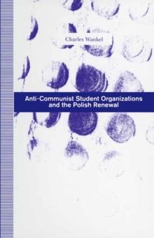 Anti-Communist Student Organizations and the Polish Renewal