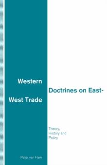 Western Doctrines on East-West Trade : Theory, History and Policy