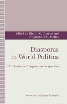 Diasporas in World Politics : The Greeks in Comparative Perspective