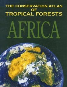 The Conservation Atlas of Tropical Forests : Africa