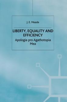 Liberty, Equality and Efficiency : Apologia pro Agathotopia Mea