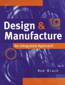 Design and Manufacture : An Integrated Approach