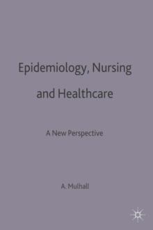 Epidemiology, Nursing and Healthcare : A New Perspective