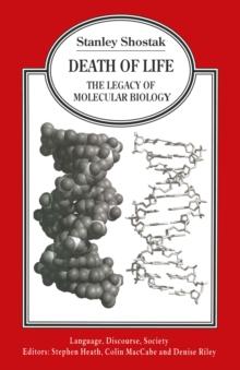 Death of Life : The Legacy of Molecular Biology