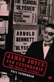 James Joyce and Censorship : The Trials of Ulysses