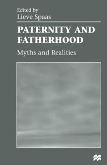 Paternity and Fatherhood : Myths and Realities