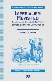 Imperialism Revisited : Political and Economic Relations between Britain and China, 1950-54