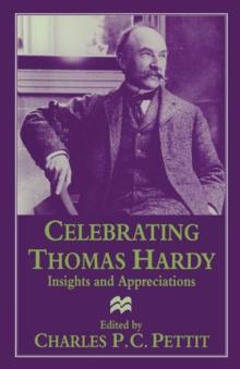 Celebrating Thomas Hardy : Insights and Appreciations