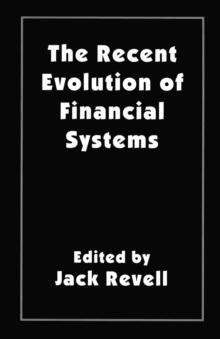 The Recent Evolution of Financial Systems