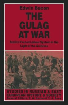 The Gulag at War : Stalin's Forced Labour System in the Light of the Archives