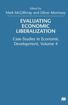 Evaluating Economic Liberalization : Volume 4: Case-Studies in Economic Development