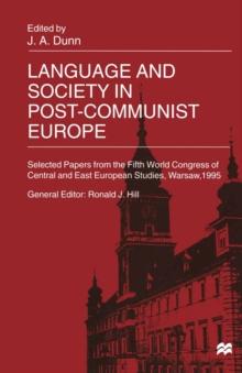 Language and Society in Post-Communist Europe : Selected Papers from the Fifth World Congress of Central and East European Studies, Warsaw, 1995