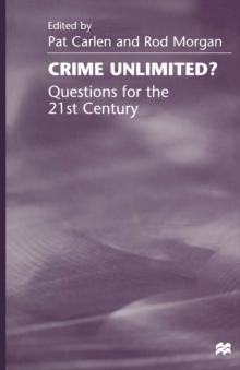 Crime Unlimited? : Questions for the Twenty-First Century