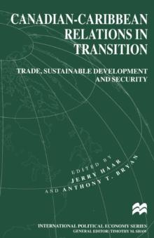 Canadian-Caribbean Relations in Transition : Trade, Sustainable Development and Security