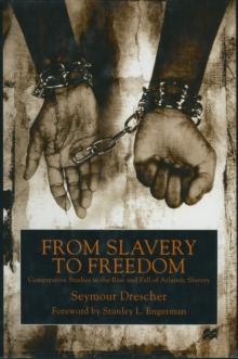 From Slavery to Freedom : Comparative Studies in the Rise and Fall of Atlantic Slavery