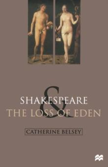 Shakespeare and the Loss of Eden : The Construction of Family Values in Early Modern Culture