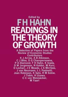 Readings in the Theory of Growth : a selection of papers from the Review of Economic Studies