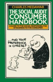 The Social Audit Consumer Handbook : A Guide to the Social Responsibilities of Business to the Consumer