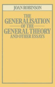 The Generalisation of the General Theory and other Essays