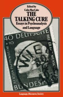 The Talking Cure : Essays in Psychoanalysis and Language