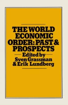 The World Economic Order : Past and Prospects