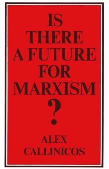 Is There a Future for Marxism?