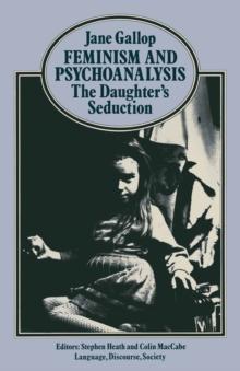 Feminism and Psychoanalysis : The Daughter's Seduction