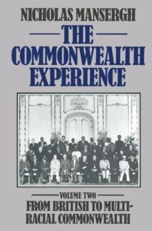 The Commonwealth Experience : Volume Two: From British to Multiracial Commonwealth