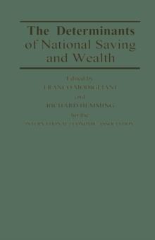 The Determinants of National Saving and Wealth : Proceedings of a Conference held by the International Economic Association at Bergamo, Italy