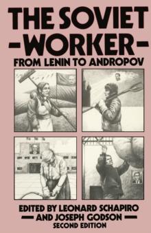 The Soviet Worker : From Lenin to Andropov